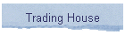 Trading House